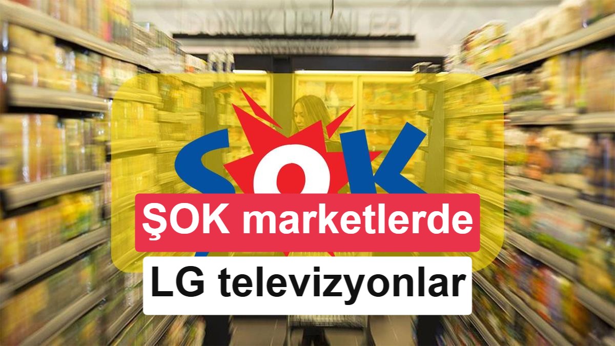 ŞOK marketlerde yine LG akıllı televizyon geçidi var