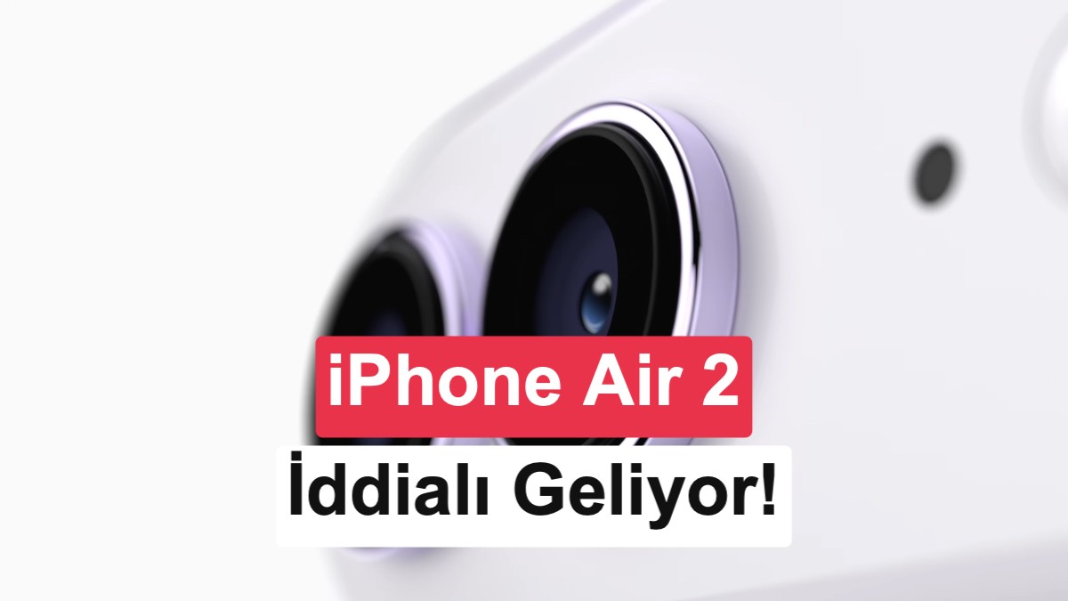 iPhone Air 2, standart iPhone 18'in yerini alacak