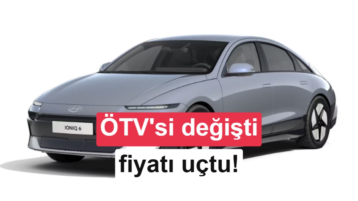 Hyundai IONIQ 6'ya dev zam: ÖTV dilimi değişti, fiyatı 3 milyon TL'yi aştı