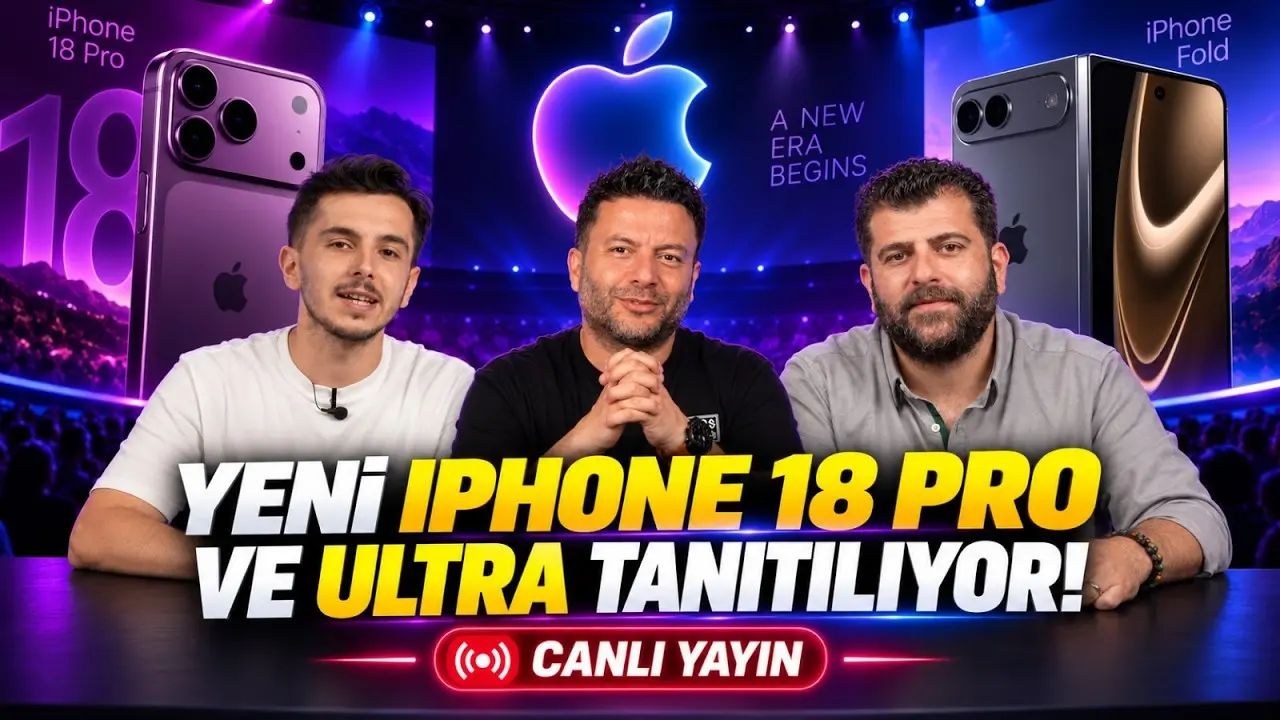 Apple Etkinliği Başlıyor: iPhone 18 ve Katlanabilir iPhone Ultra Sahneye Çıkıyor!