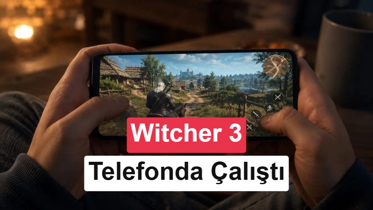 Android telefon PC'ye dönüştürüldü: The Witcher 3 1080p Ultra'da çalışıyor