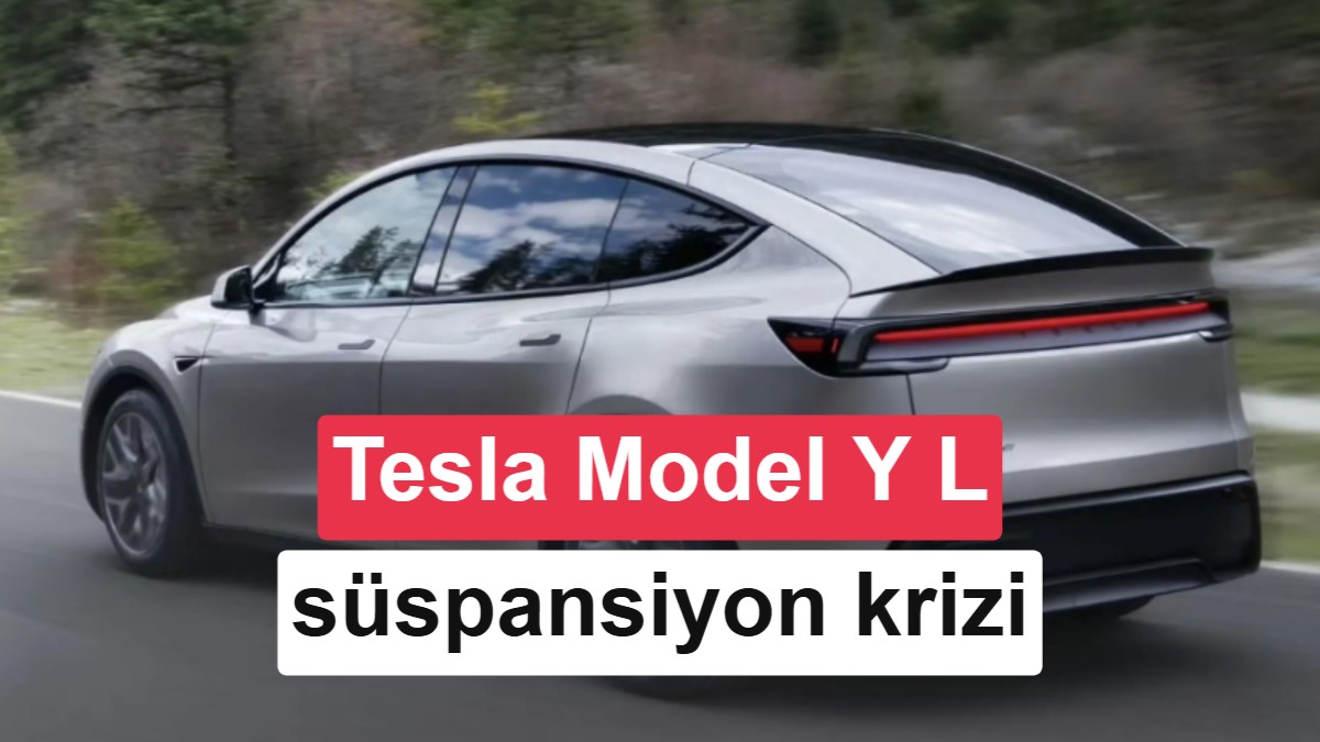 Çin üretimi Tesla Model Y L’de süspansiyon çöküyor: Sürücüler tepkili