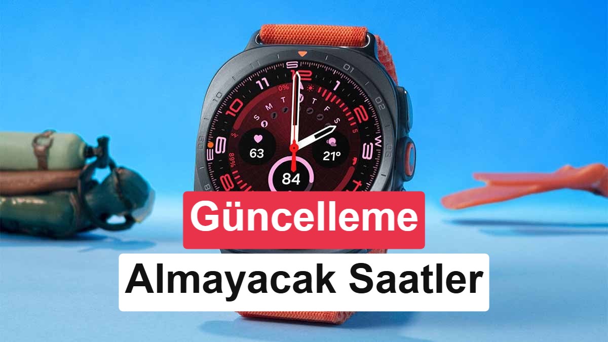 Samsung açıkladı: One UI 9 Watch güncellemesi almayacak akıllı saatler