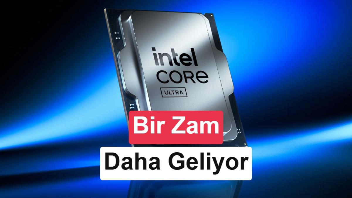 Intel işlemcilere gelecek ay bir zam daha geliyor