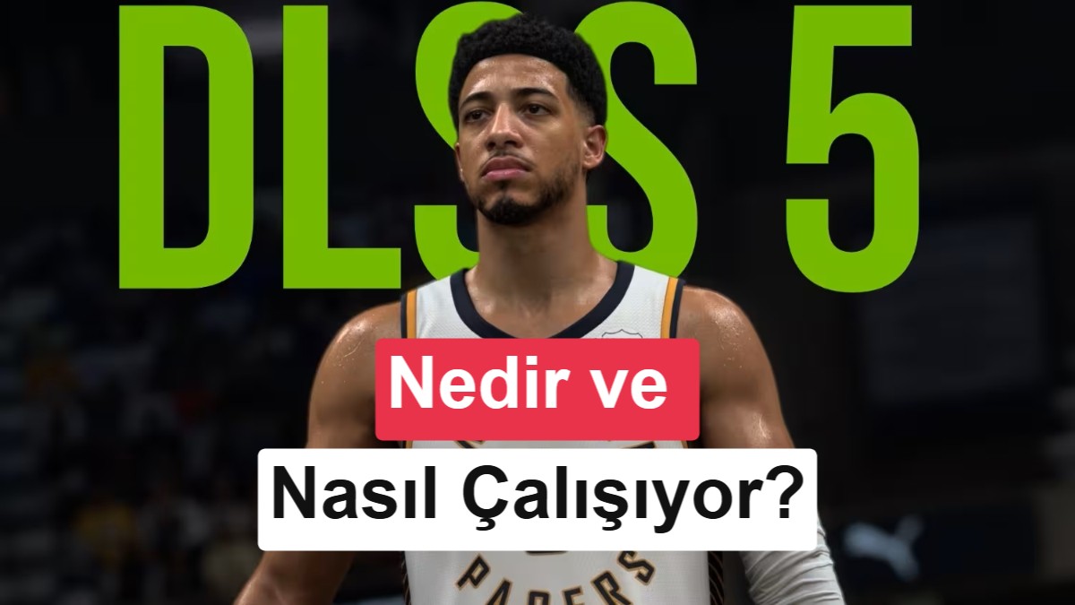 DLSS 5 nedir? Bir devrim mi yaratacak? İşte tüm teknik detaylar