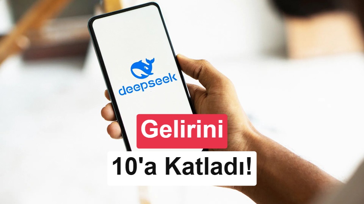 DeepSeek'in geliri bir yılda 10 katına çıktı