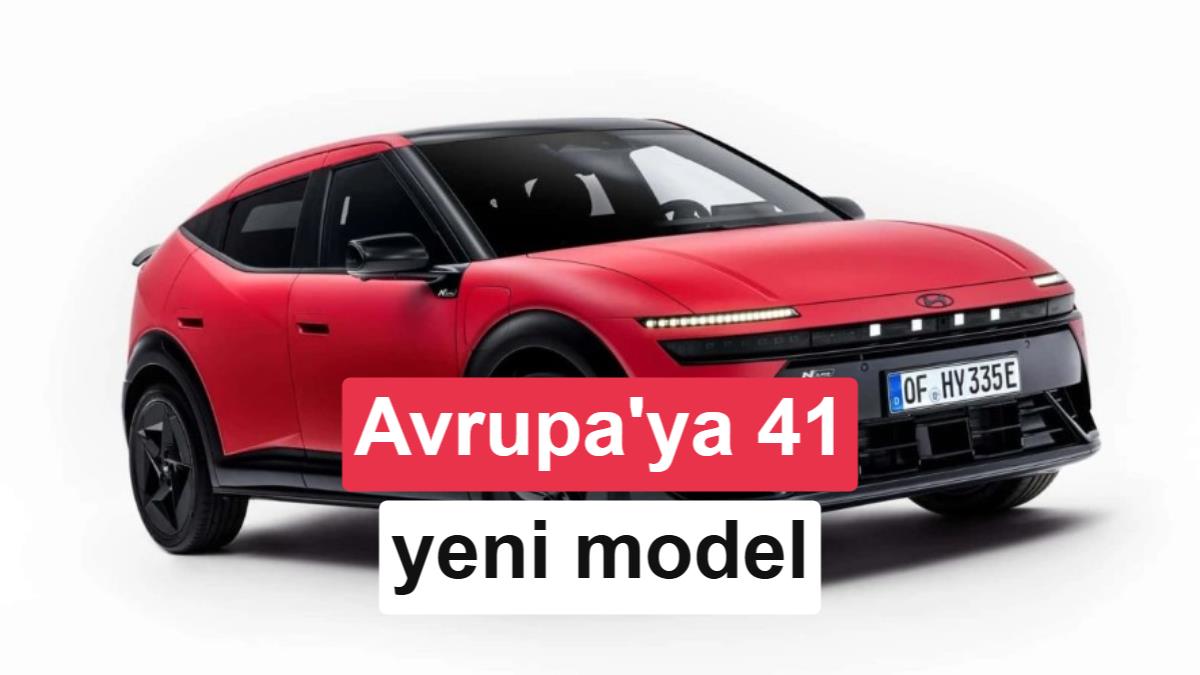 Hyundai'den Avrupa'da gövde gösterisi: 41 yeni model geliyor