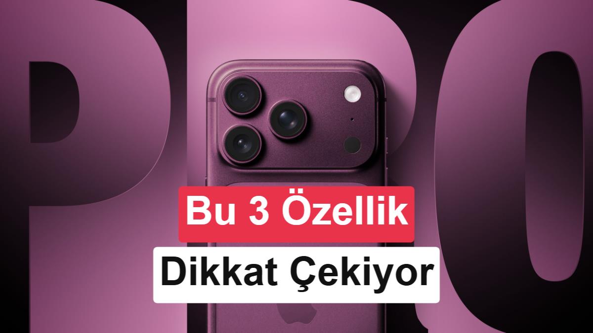 iPhone 18 Pro yıllardır beklenen üç özellikle geliyor