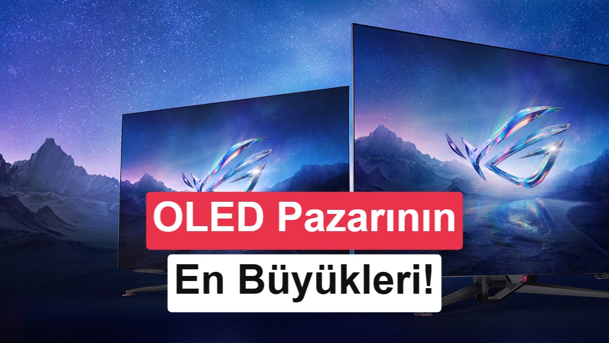 OLED monitör satışları hızlandı: İşte en çok satan markalar