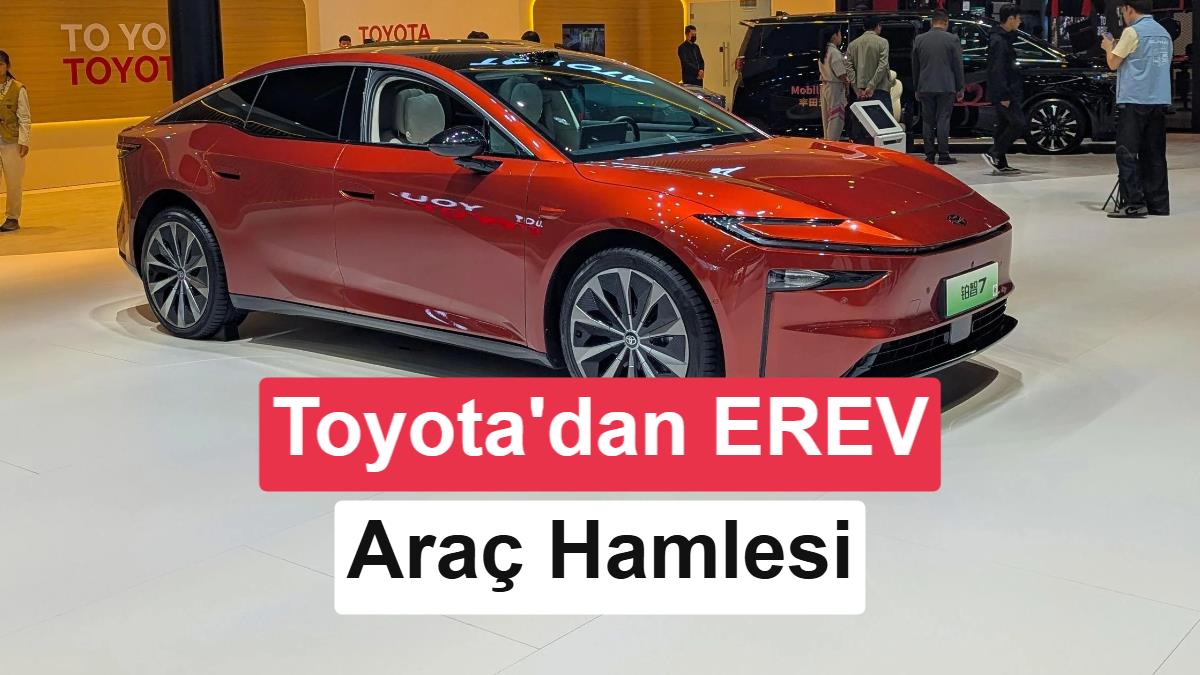 Toyota'dan flaş manevra: Hibrit yetmedi, menzil uzatıcıya geçiyor