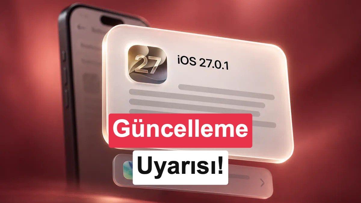 Apple'dan iOS 27'ye geçin çağrısı: Güncelleme ekranı değişti!
