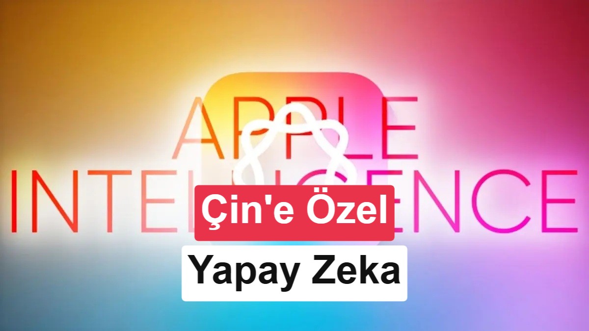 Apple, Çin'e özel Apple Intelligence modelini tamamladı: Alibaba imzasıyla geliyor