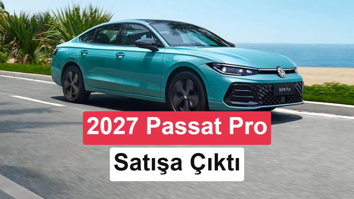 Yeni 2027 Volkswagen Passat Pro satışa çıktı: Ömür boyu motor garantisi