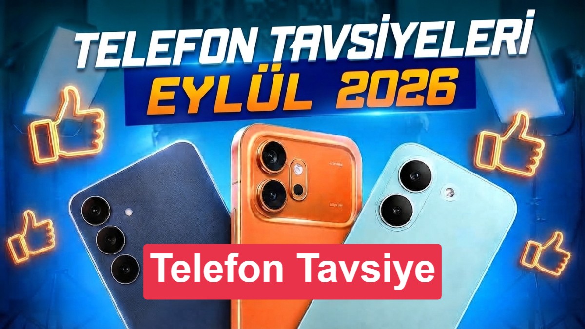 Telefon Tavsiyeleri - Eylül 2026