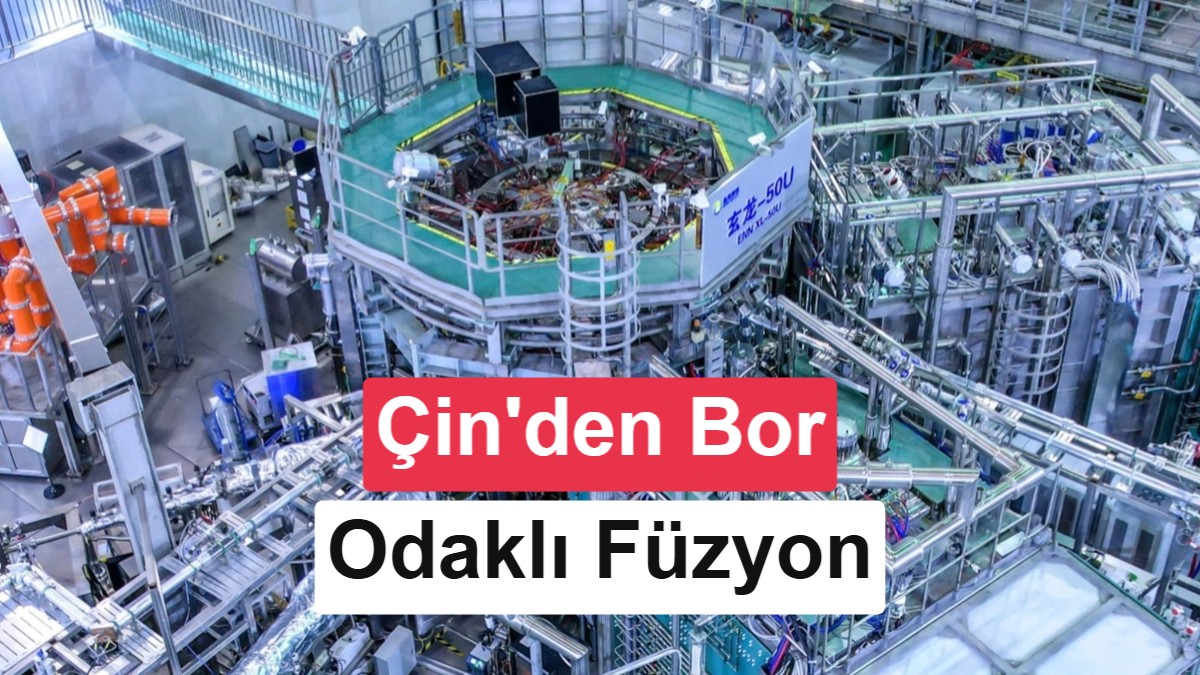 Çin, ticari reaktörde hidrojen-bor füzyonunu gerçekleştirdi