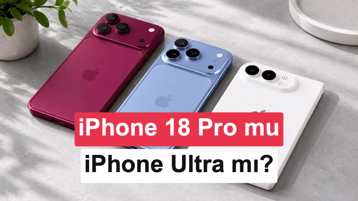 iPhone 18 Pro Max'in katlanabilir iPhone'a göre üstün özellikleri