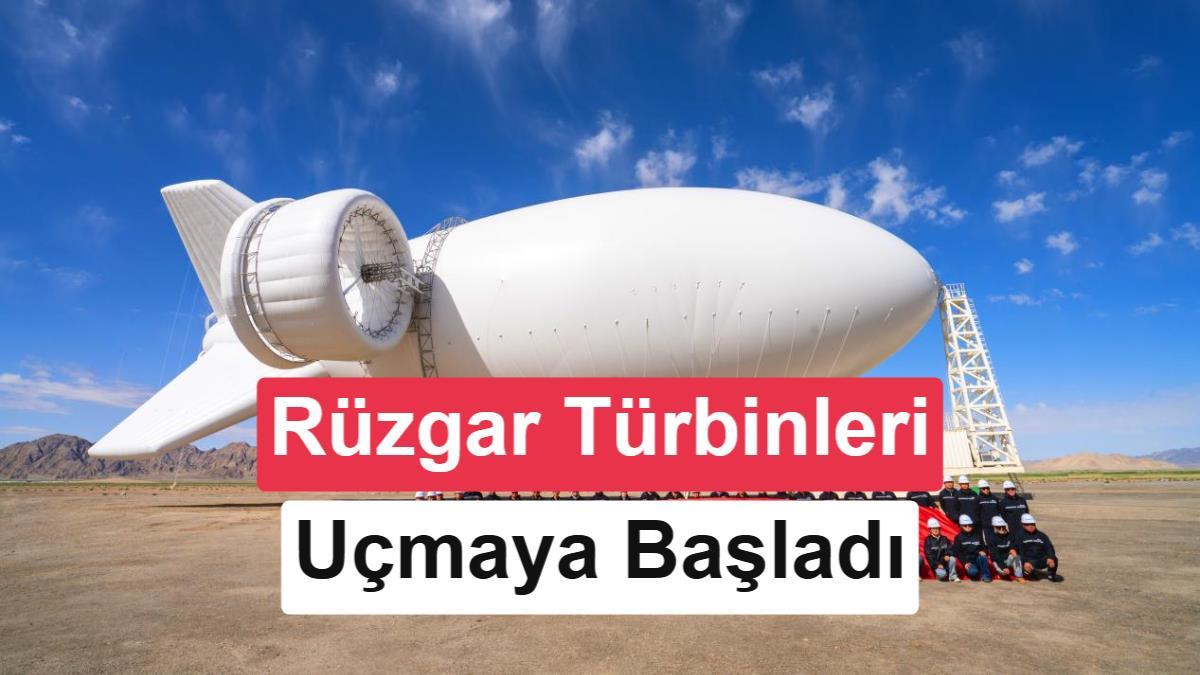 Çin, uçan dev rüzgar türbinini test etti: Enerjide yeni bir aşama