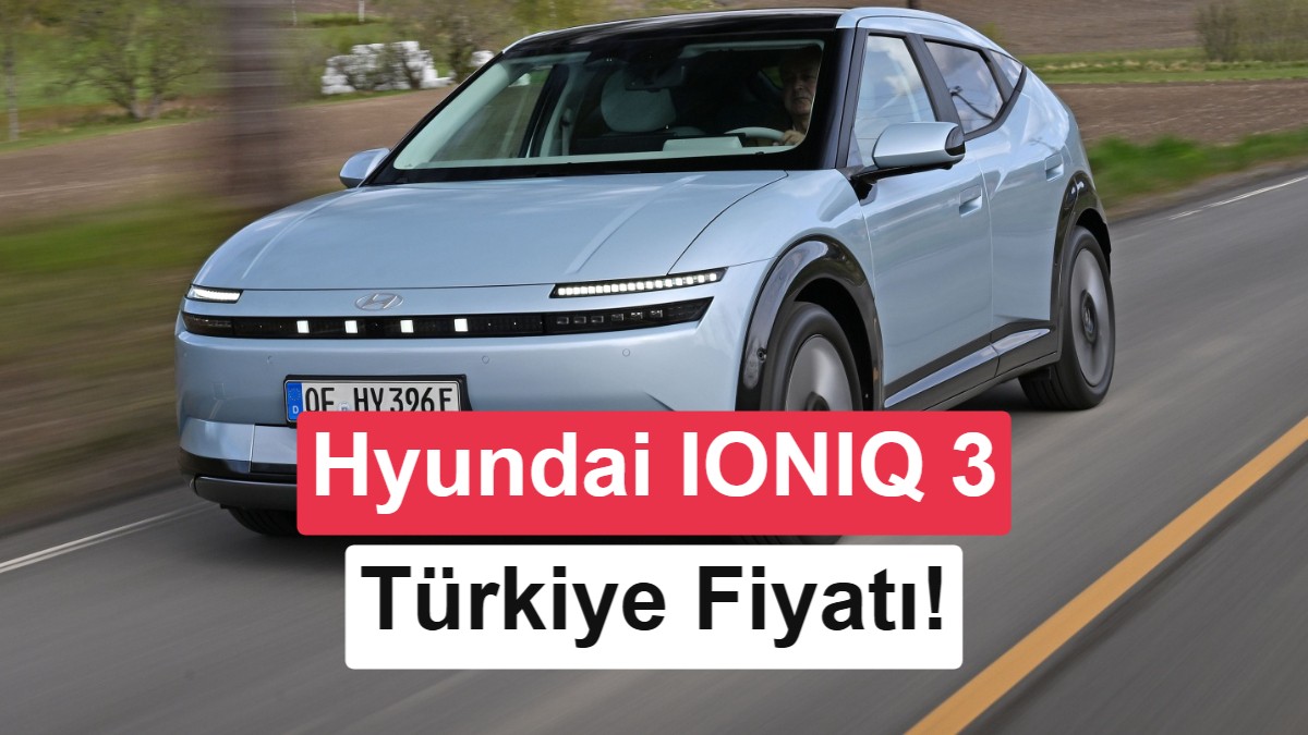 Hyundai IONIQ 3'ün Türkiye fiyatı açıklandı: İşte liste