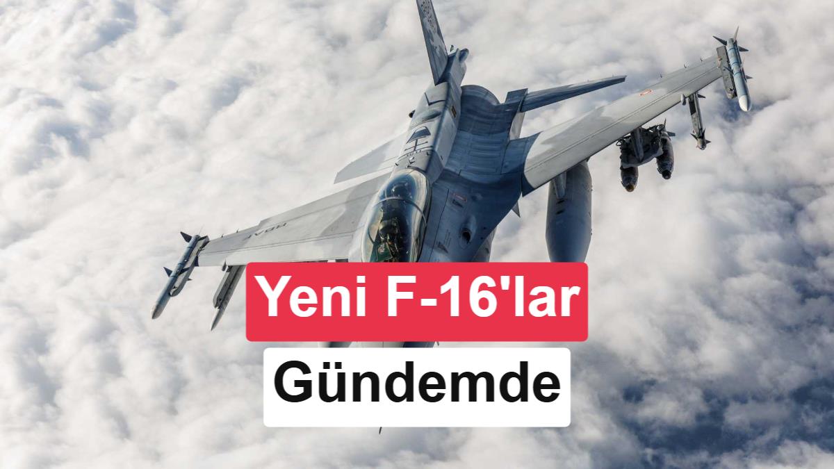 Türkiye ve ABD, F-16 görüşmelerini yeniden başlattı: İddia