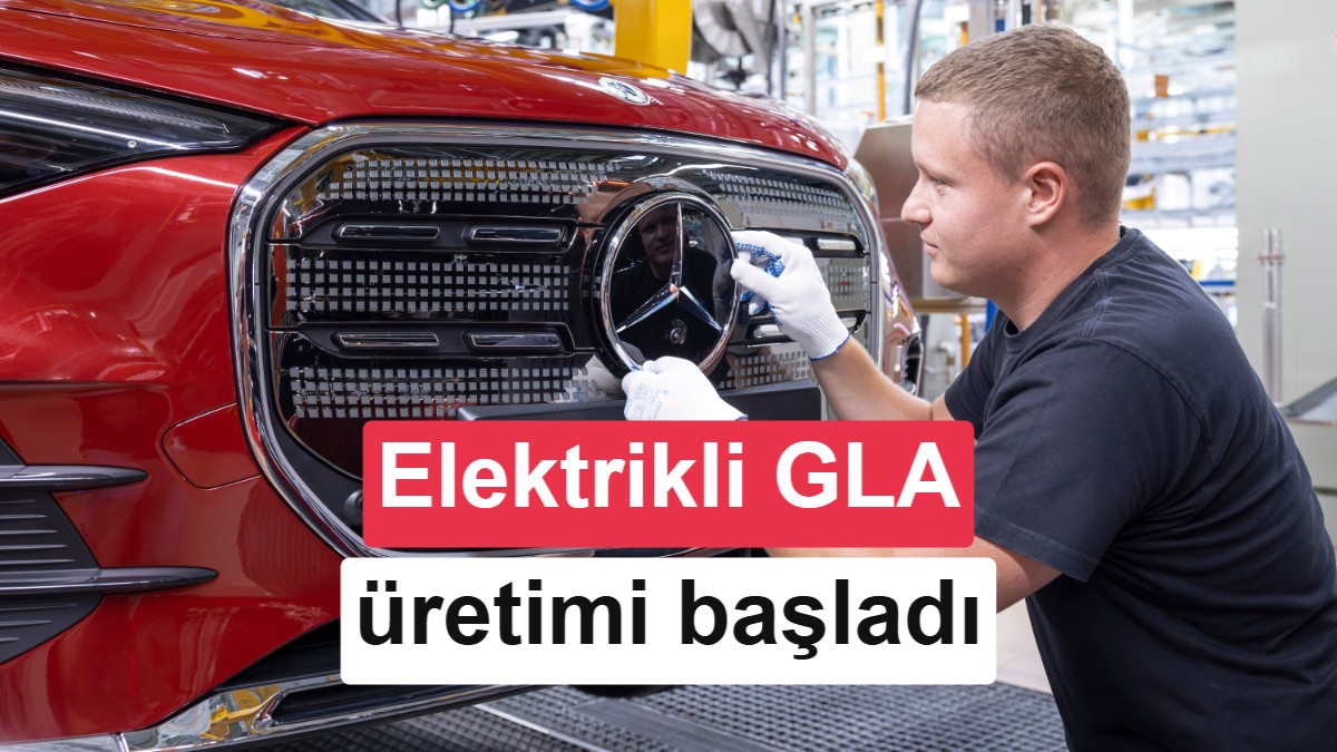 657 km menzilli Mercedes GLA'nın seri üretimi Almanya'da başladı