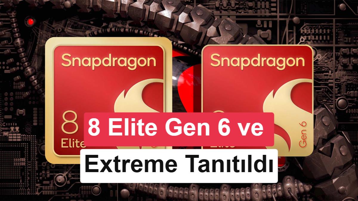 Snapdragon 8 Elite Extreme Gen 6 resmen tanıtıldı: 5 GHz ve 2nm dönemi