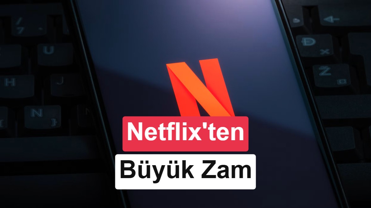 Netflix Türkiye fiyatları yüzde 30’dan fazla zamlandı: İşte yeni abonelik ücretleri