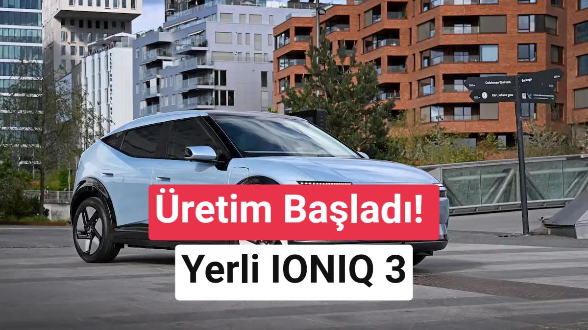İlk yerli elektrikli Hyundai seri üretimde: IONIQ 3 banttan indi!