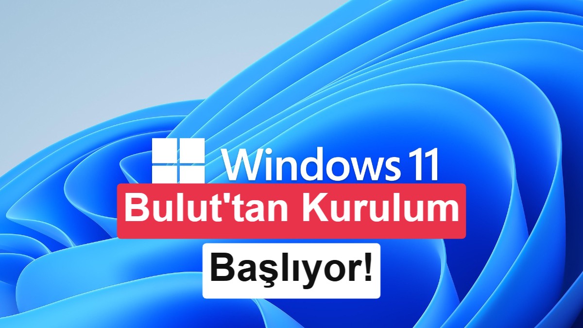 Windows 11 daha kolay kurulacak: USB bellek dönemi sona eriyor