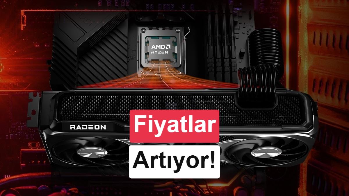 AMD ekran kartı ve işlemcilere zam kapıda: Fiyatlar yüzde 10 artabilir