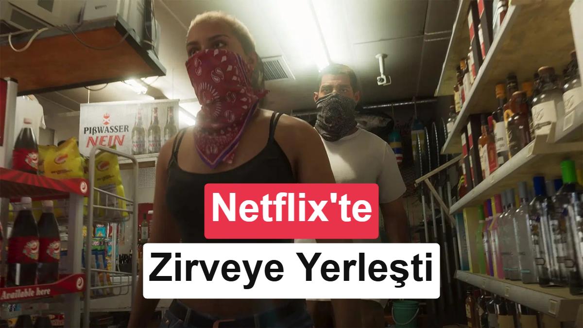 GTA 6, Netflix'te zirveye yerleşti: Paylaşılan ilk rakamlar inanılmaz